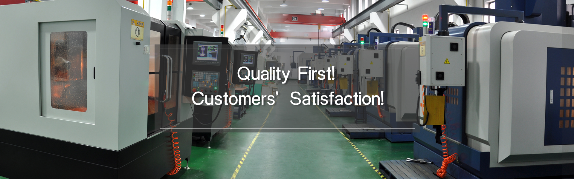 Quality First! Customers’ Satisfaction!